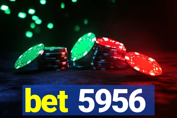 bet 5956